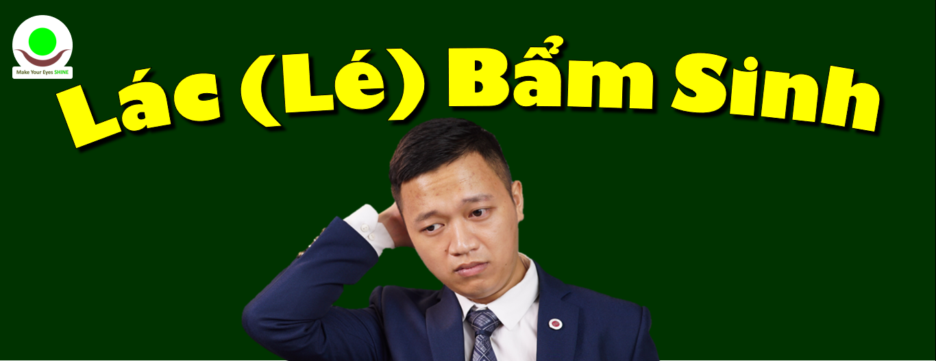 Lác (Lé) Bẩm Sinh Có Chữa Được Thật Không? Giải Mã Phương Pháp Huấn Luyện Thị Giác Chữa Mắt Lác Hiệu Quả Dài Lâu